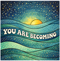 You Are Becoming – 12x12 Art Kit
